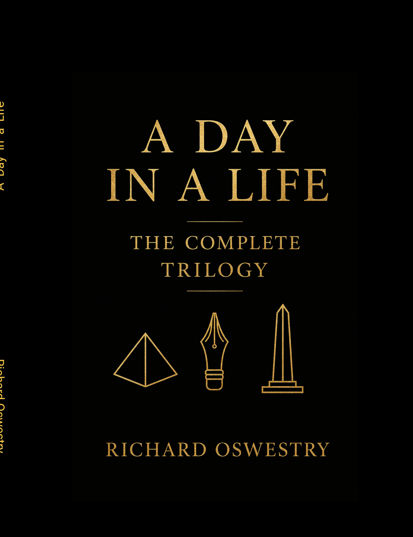 A Day in a Life - The Complete Trilogy by Richard Oswestry
